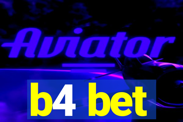 b4 bet